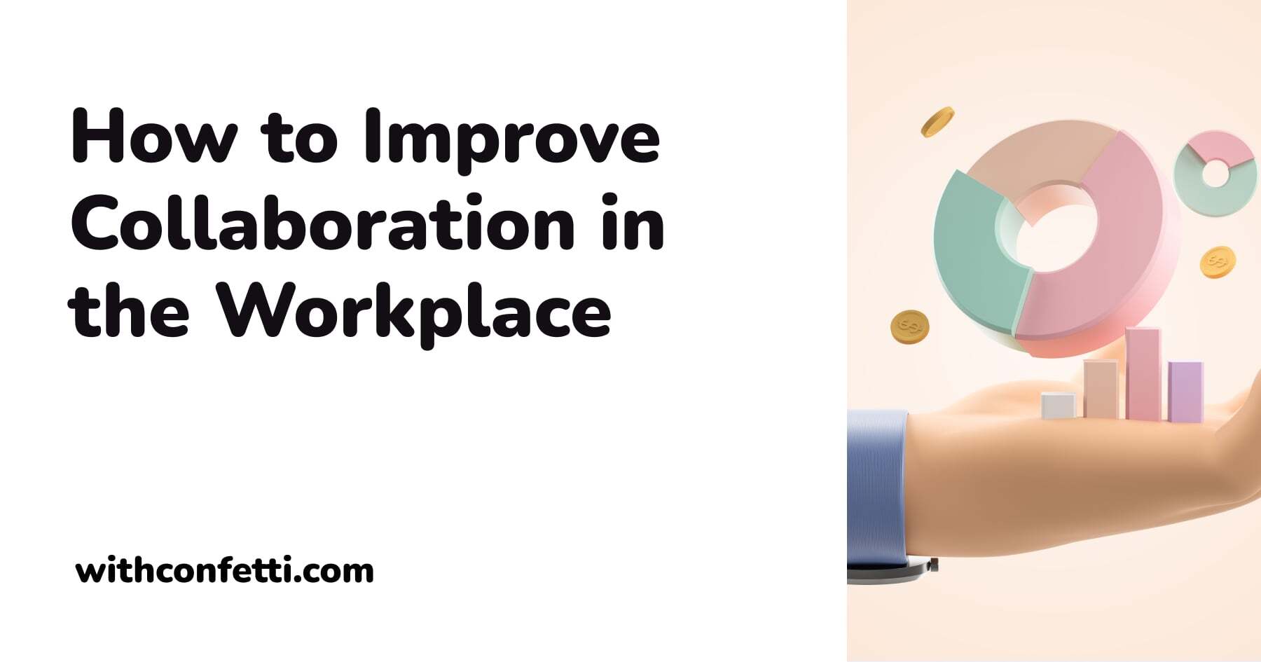 How to Improve Collaboration in the Workplace Confetti 🎉
